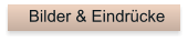 Bilder & Eindrcke