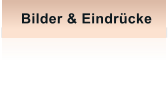 Bilder & Eindrcke