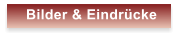 Bilder & Eindrcke