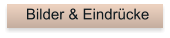 Bilder & Eindrcke