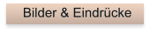 Bilder & Eindrcke
