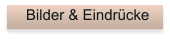 Bilder & Eindrcke