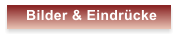 Bilder & Eindrcke