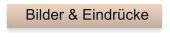 Bilder & Eindrcke