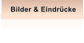 Bilder & Eindrcke