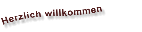 Herzlich willkommen