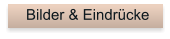 Bilder & Eindrcke